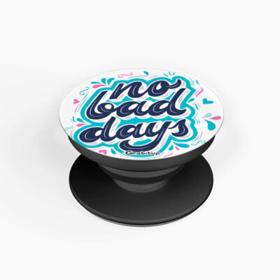 No Bad Days Glossy Pop Holder